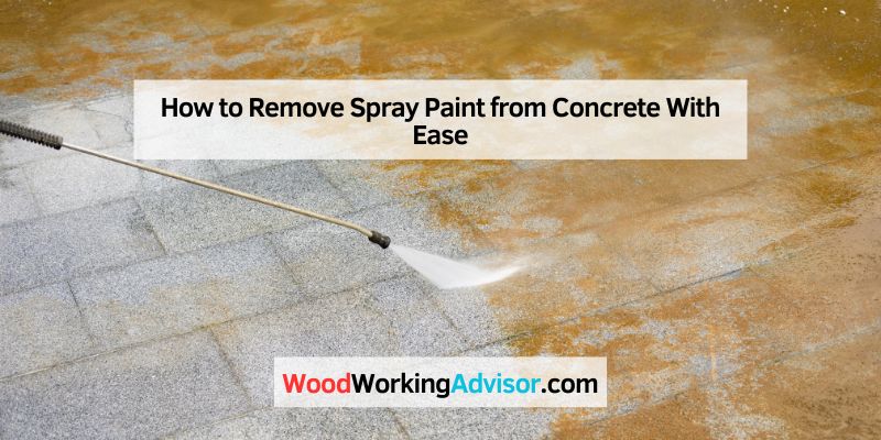 How to Remove Spray Paint from Concrete With Ease