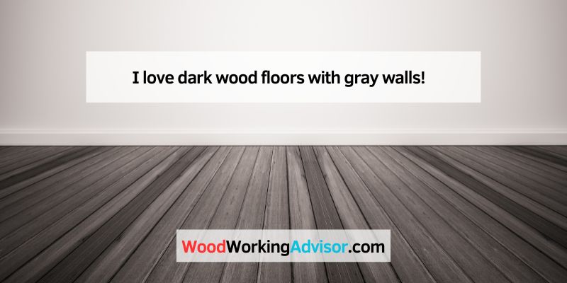 I love dark wood floors with gray walls!