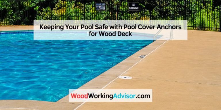 Keeping Your Pool Safe with Pool Cover Anchors for Wood Deck