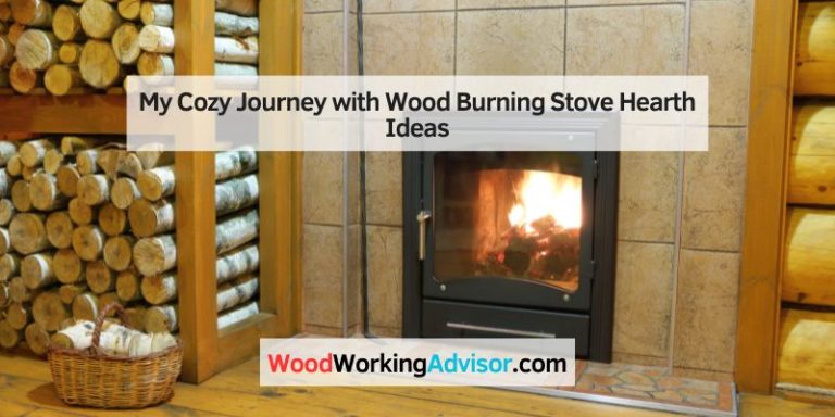 My Cozy Journey with Wood Burning Stove Hearth Ideas