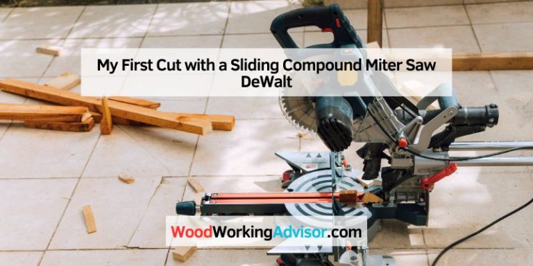 My First Cut with a Sliding Compound Miter Saw DeWalt