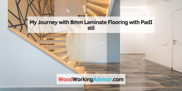 My Journey with 8mm Laminate Flooring with PadI stil