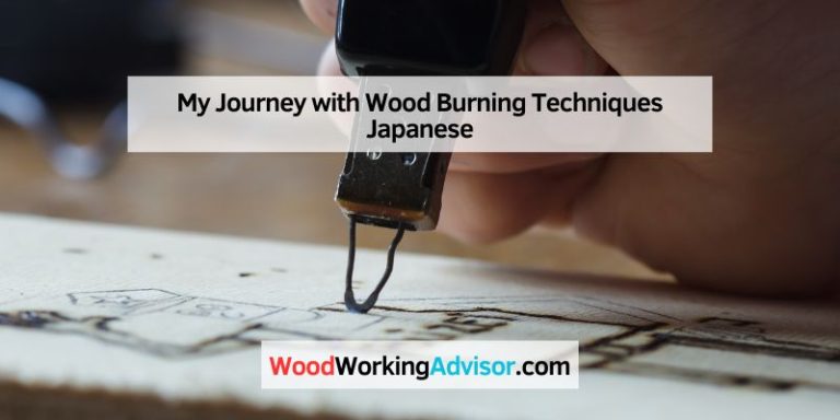 My Journey with Wood Burning Techniques Japanese