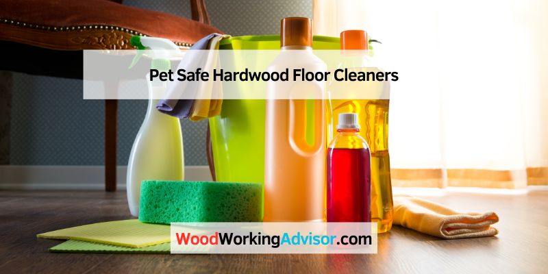 Pet Safe Hardwood Floor Cleaners