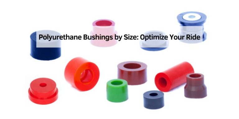 Polyurethane Bushings by Size