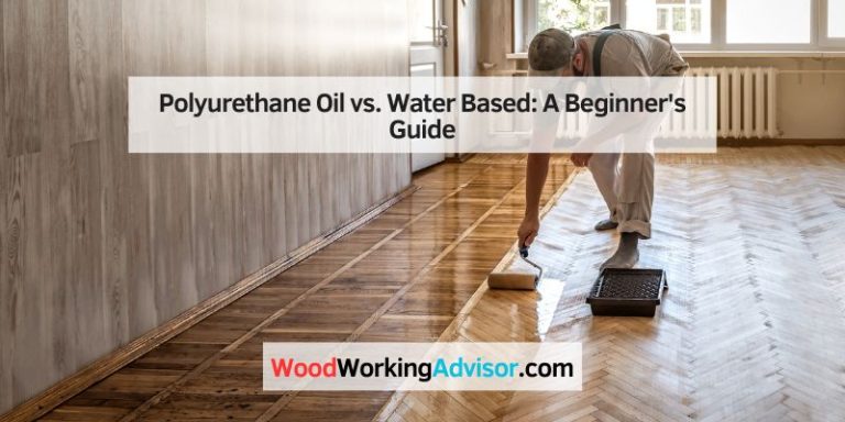 Polyurethane Oil vs. Water Based