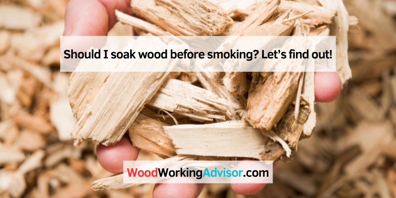 Should I soak wood before smoking