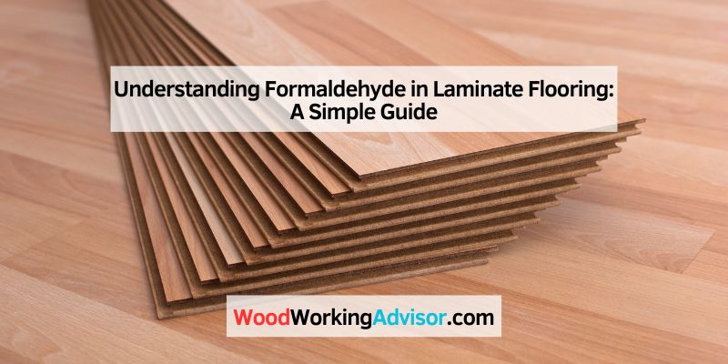 Understanding Formaldehyde in Laminate Flooring