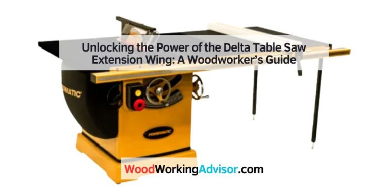 Unlocking the Power of the Delta Table Saw Extension Wing