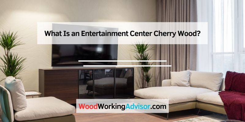 What Is an Entertainment Center Cherry Wood