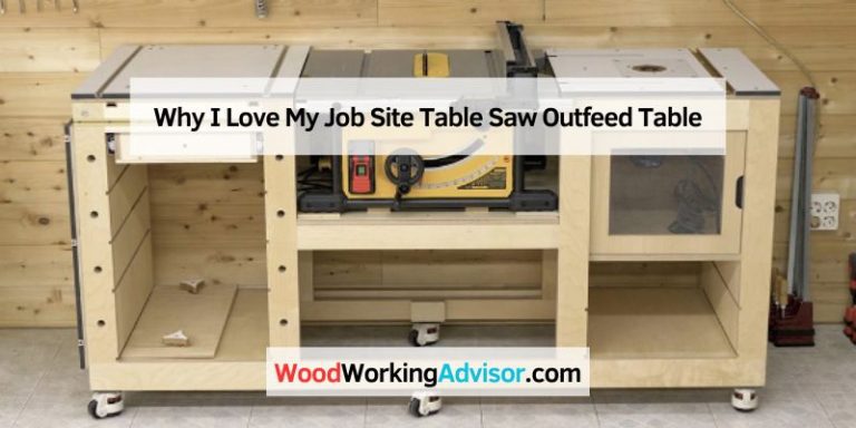 Why I Love My Job Site Table Saw Outfeed Table