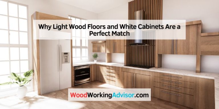 Why Light Wood Floors and White Cabinets Are a Perfect Match