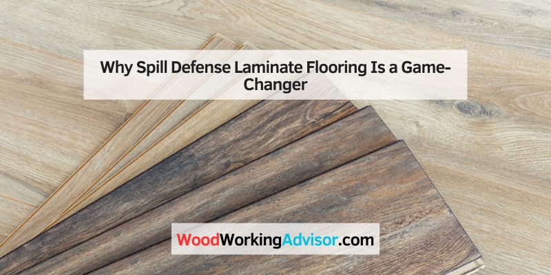 Why Spill Defense Laminate Flooring Is a Game-Changer