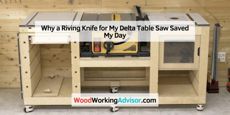 Why a Riving Knife for My Delta Table Saw Saved My Day