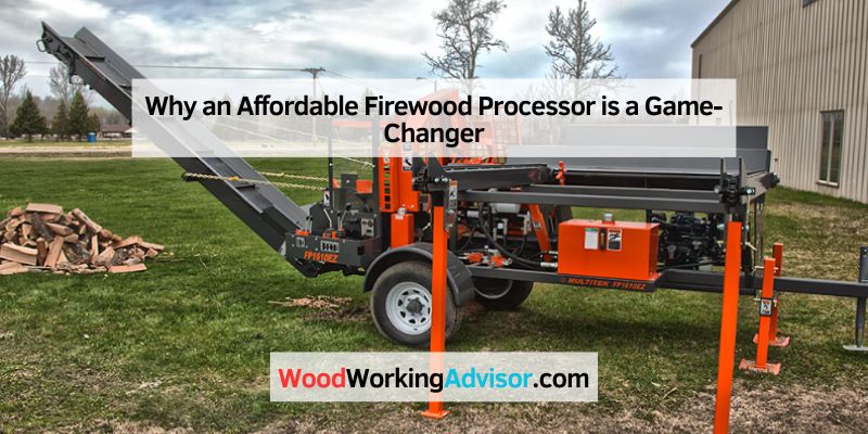 Why an Affordable Firewood Processor is a Game-Changer