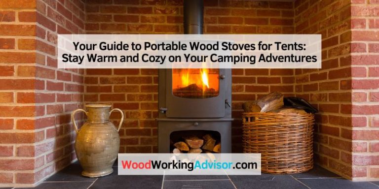 Your Guide to Portable Wood Stoves for Tents