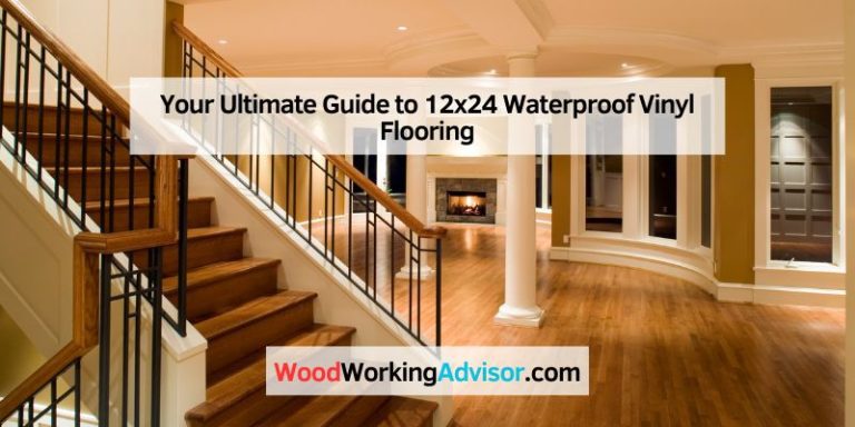 Your Ultimate Guide to 12x24 Waterproof Vinyl Flooring