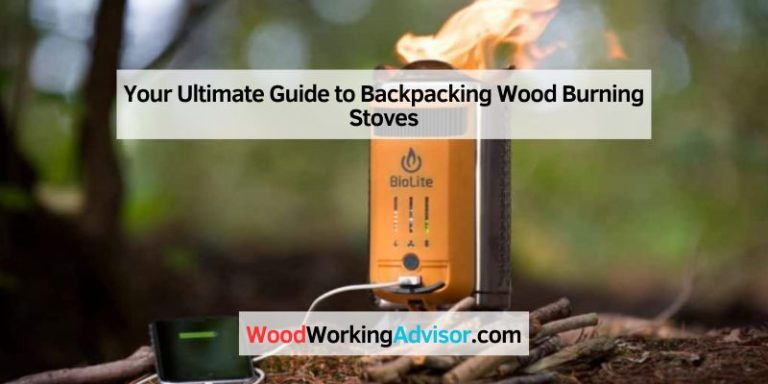 Your Ultimate Guide to Backpacking Wood Burning Stoves
