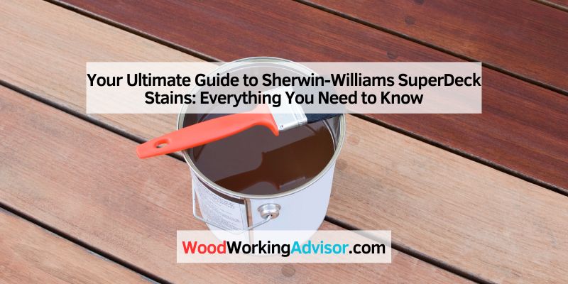 Your Ultimate Guide to Sherwin-Williams SuperDeck Stains