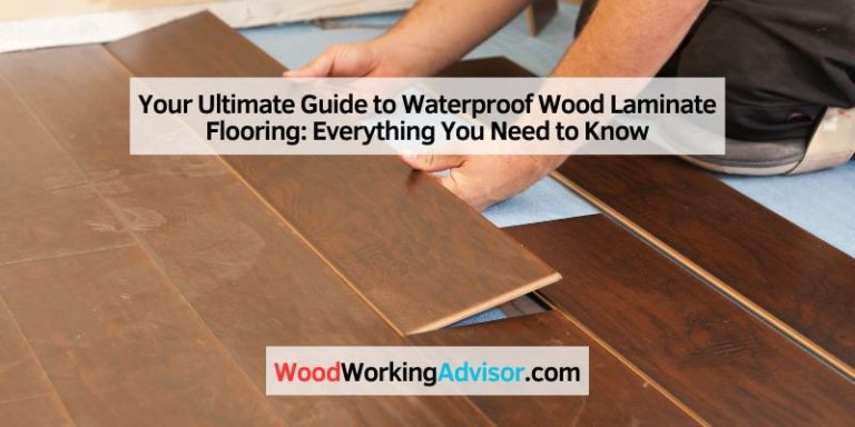 Your Ultimate Guide to Waterproof Wood Laminate Flooring: Everything You Need to Know