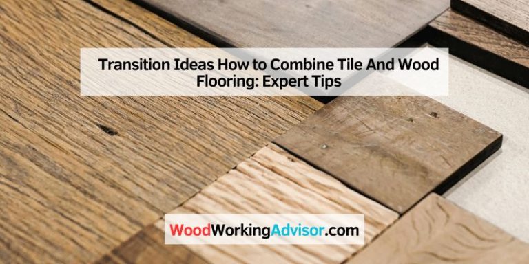 Transition Ideas How to Combine Tile And Wood Flooring: Expert Tips