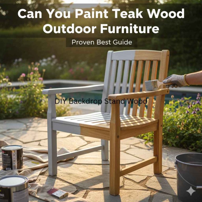 Can You Paint Teak Wood Outdoor Furniture