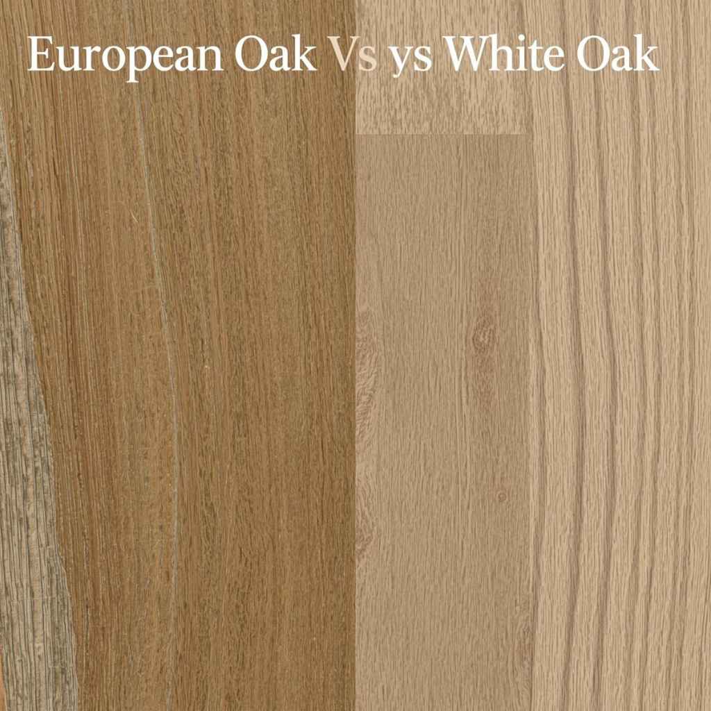 European Oak vs White Oak Which Is Better
