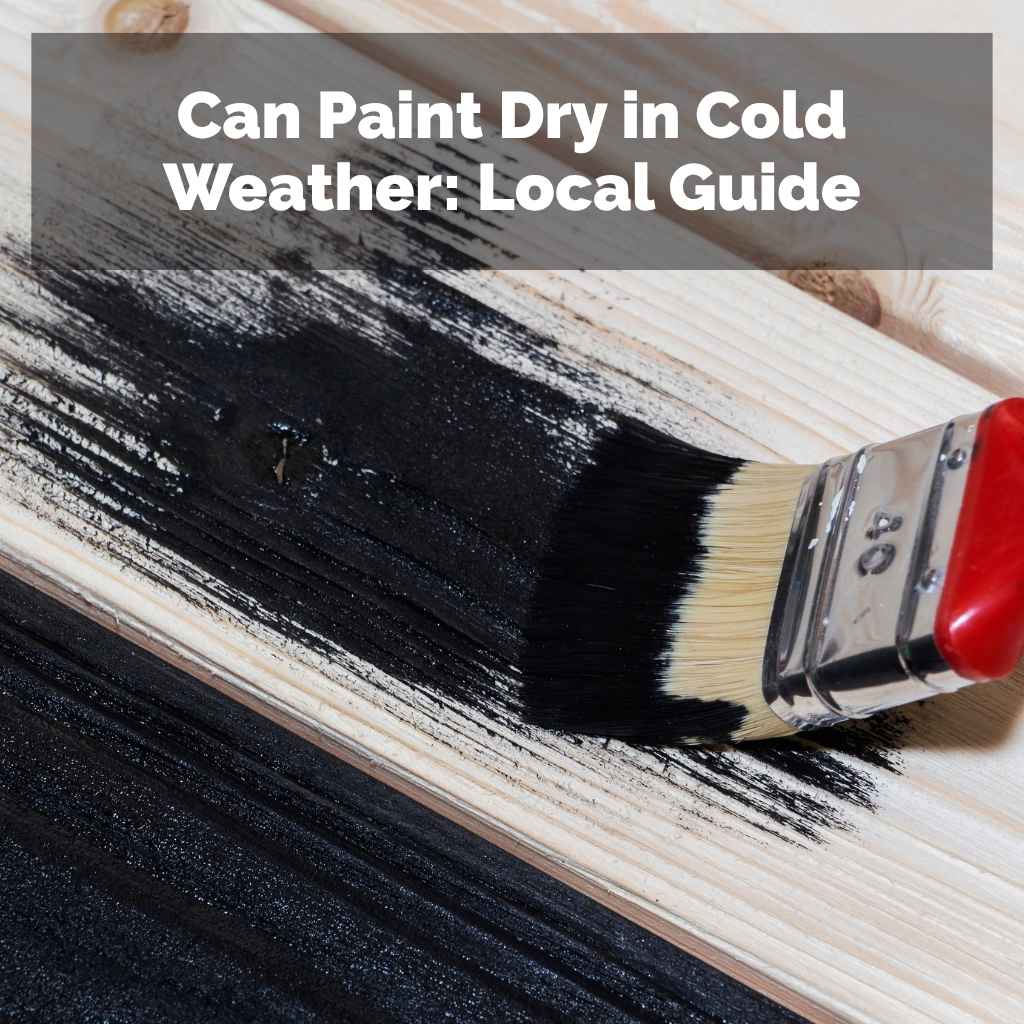 Can Paint Dry in Cold Weather