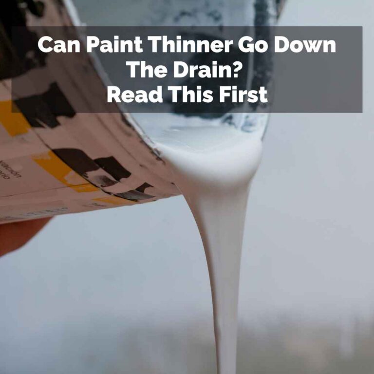 Can Paint Thinner Go Down The Drain