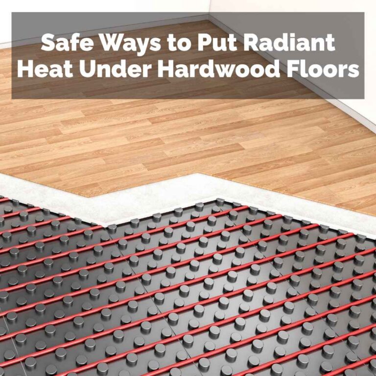 Can You Put Heated Floors Under Hardwood Facts