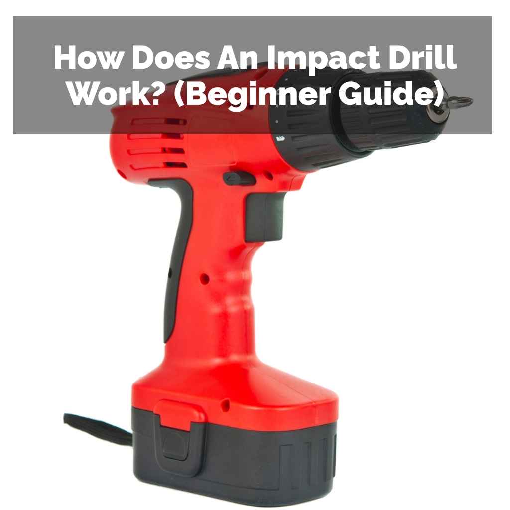 How Does An Impact Drill Work