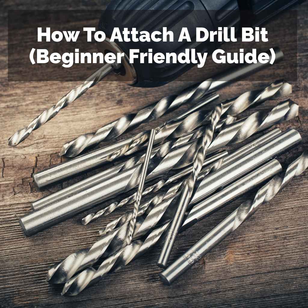How To Attach A Drill Bit
