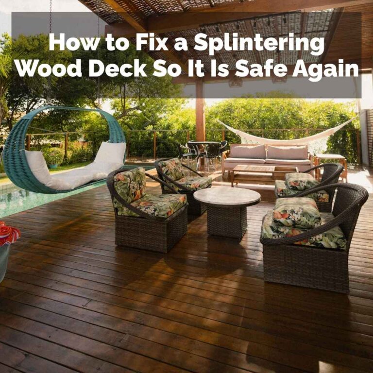 How to Fix a Splintering Wood Deck So It Is Safe Again