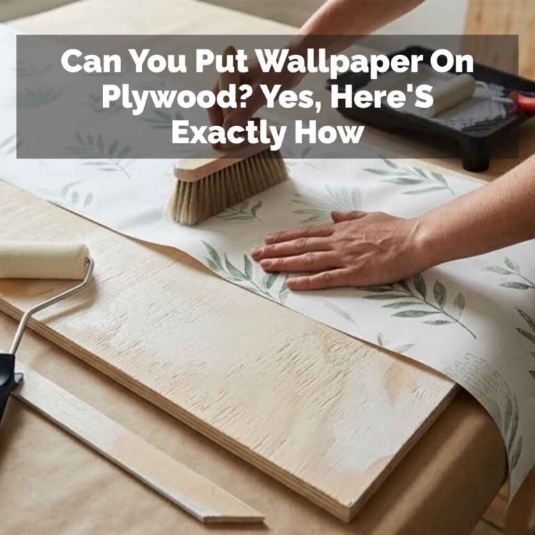 Can You Put Wallpaper On Plywood