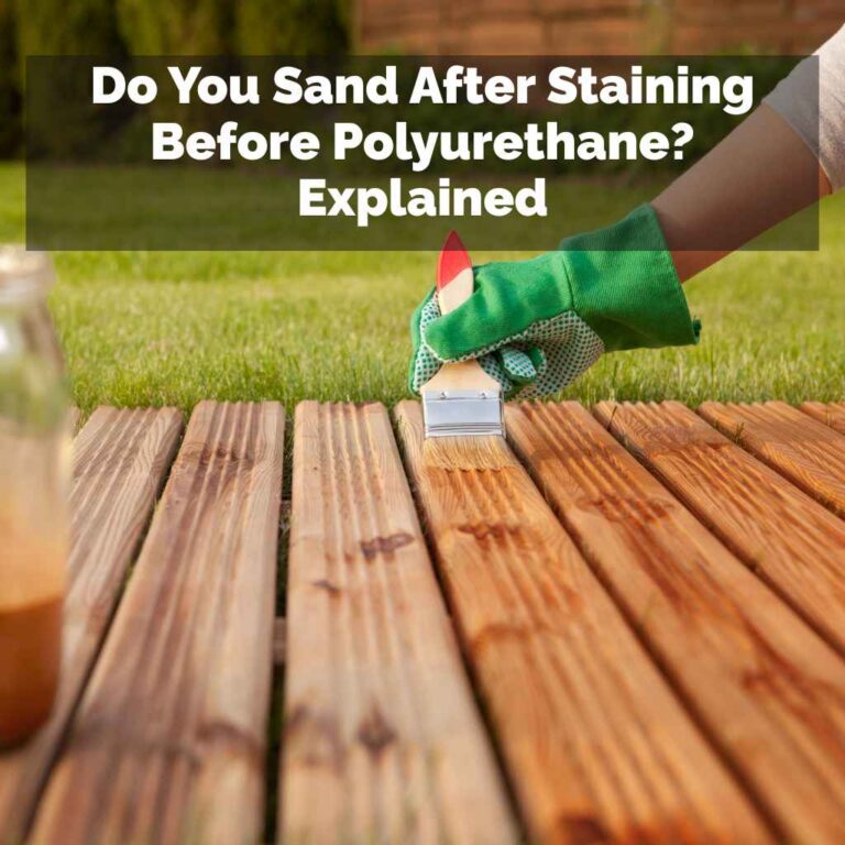 Do You Sand After Staining Before Polyurethane