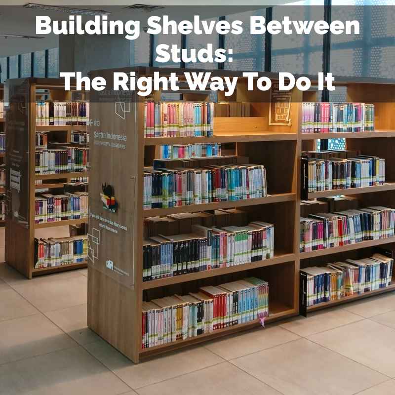 Building Shelves Between Studs