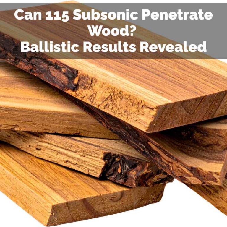 Can 115 Subsonic Penetrate Wood