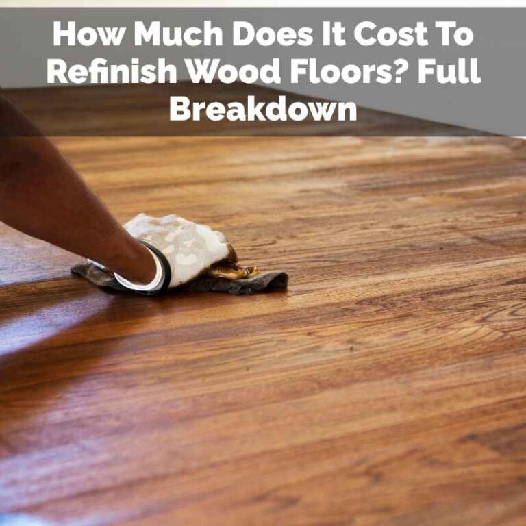 How Much Does It Cost To Refinish Wood Floors