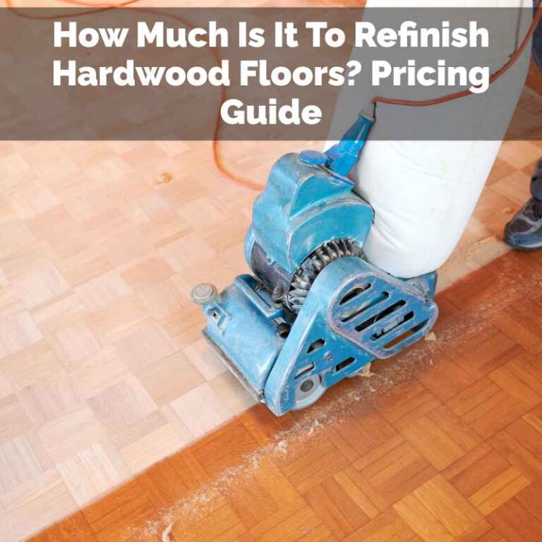How Much Is It To Refinish Hardwood Floors
