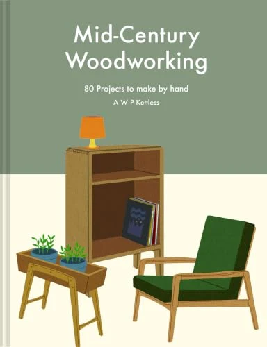 Mid-Century Woodworking Mid-Century Woodworking book cover, 80 projects to make by hand in retro style
