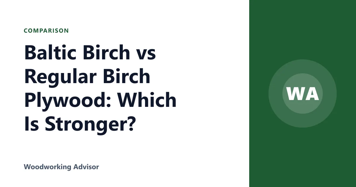 Baltic Birch vs Regular Birch Plywood: Which Is Stronger?