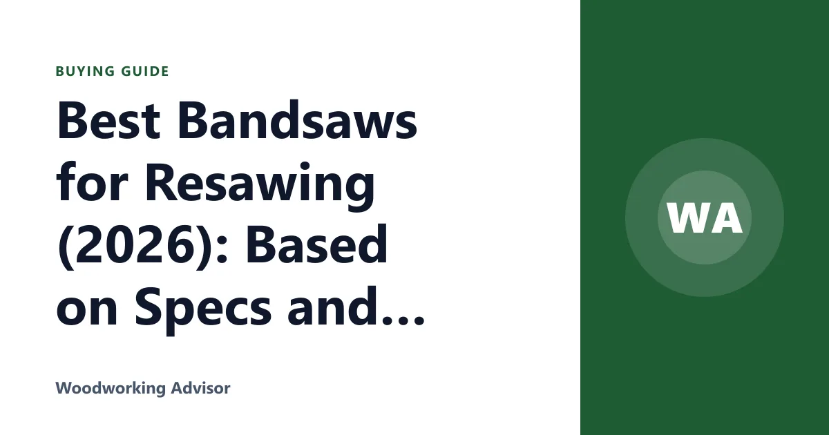 Best Bandsaws for Resawing (2026): Based on Specs and Reviews