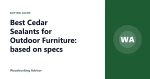 Best Cedar Sealants for Outdoor Furniture: based on specs