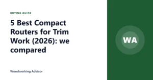 5 Best Compact Routers for Trim Work (2026): we compared