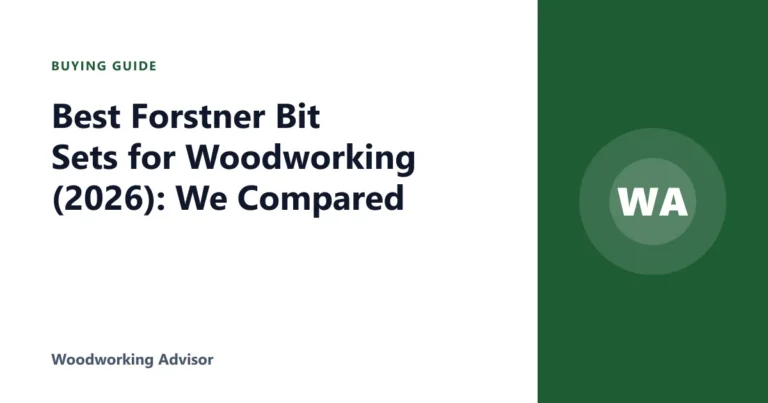 Best Forstner Bit Sets for Woodworking (2026): We Compared