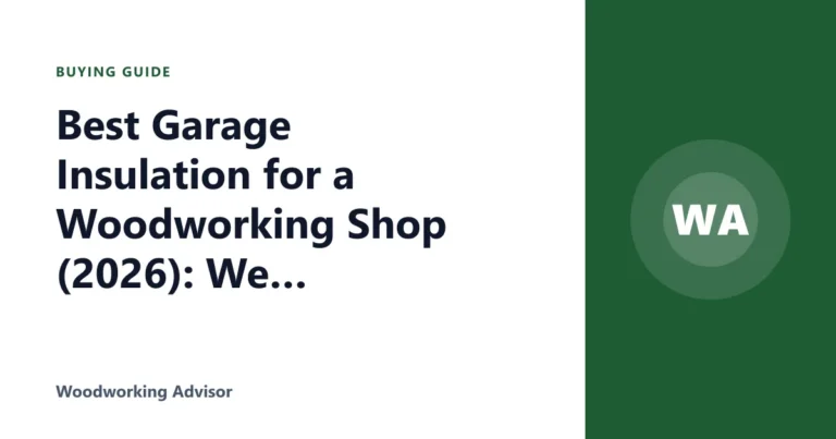 Best Garage Insulation for a Woodworking Shop (2026): We Compared