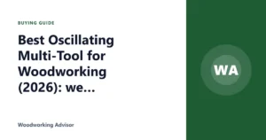 Best Oscillating Multi-Tool for Woodworking (2026): we compared