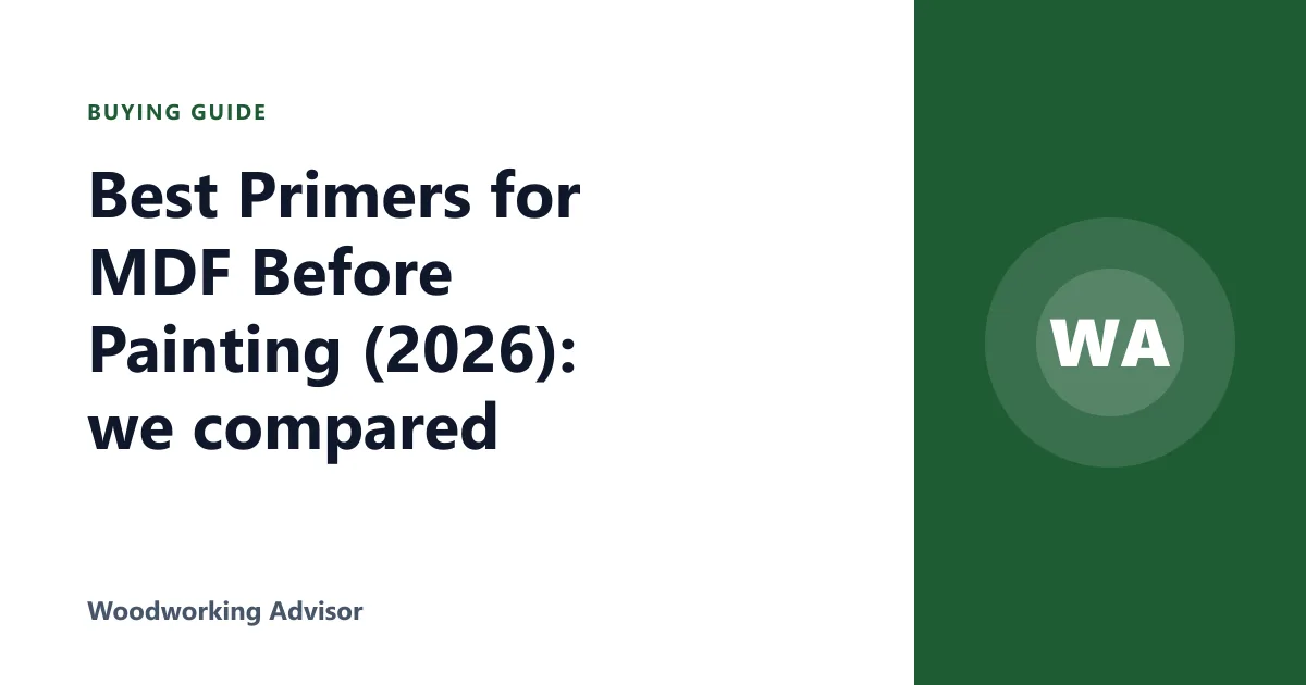Best Primers for MDF Before Painting (2026): we compared