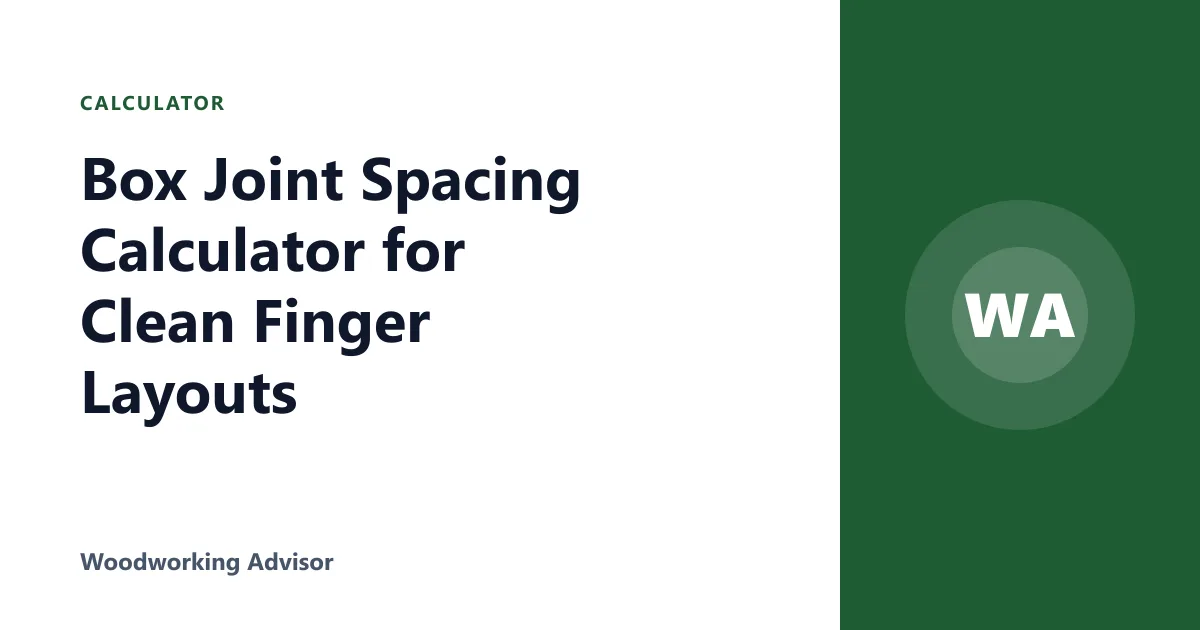 Box Joint Spacing Calculator for Clean Finger Layouts