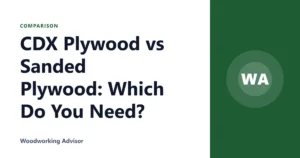 CDX Plywood vs Sanded Plywood: Which Do You Need?